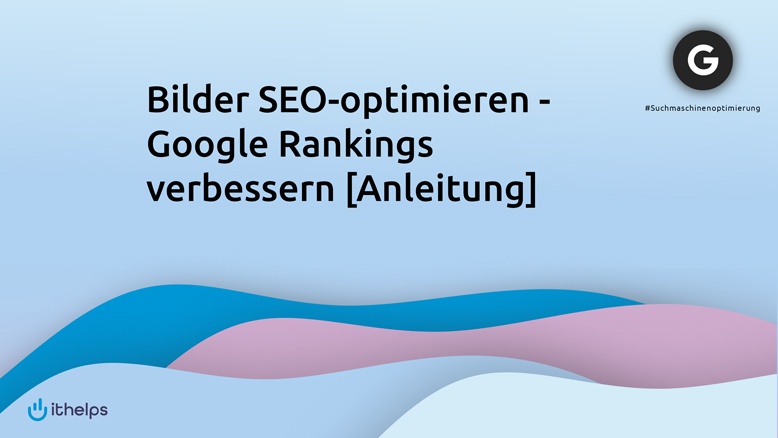 bilder seo optimieren google rankings verbessern