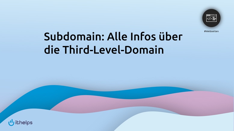 Subdomain: Alle Informationen Ã¼ber die Third-Level-Domain