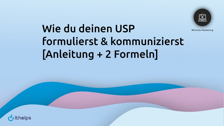 Wie du deinen USP formulierst und kommunizierst â Schritt-fÃ¼r-Schritt-Anleitung + 2 USP-Formeln