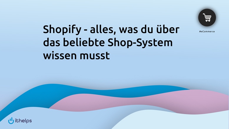 Shopify - alles Ã¼ber das Shop-System