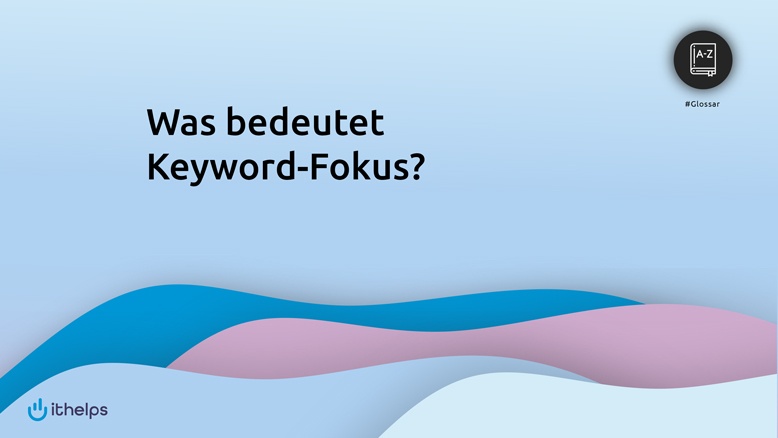 Was bedeutet Keyword-Fokus?