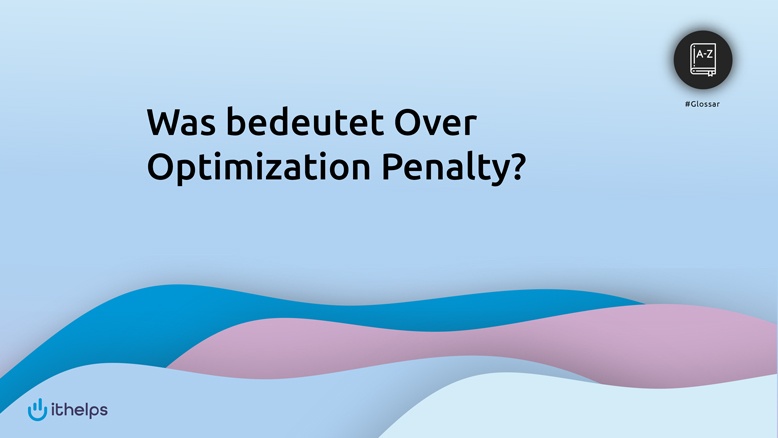 Was bedeutet Over Optimization Penalty?