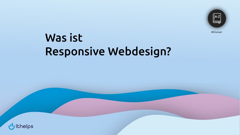Was ist Responsive Webdesign?