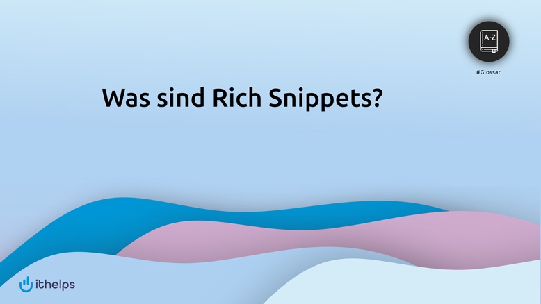 Was sind Rich Snippets?