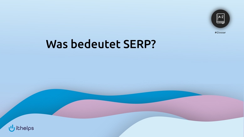 Was bedeutet SERP?
