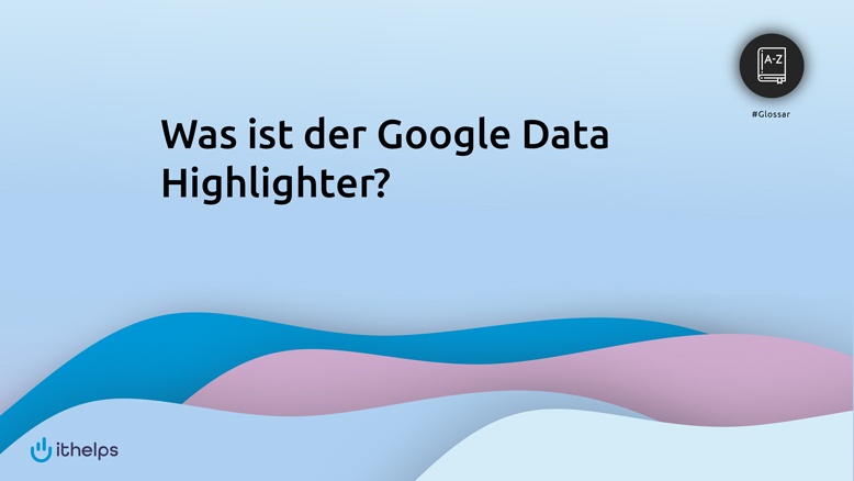 Was ist der Google Data Highlighter?