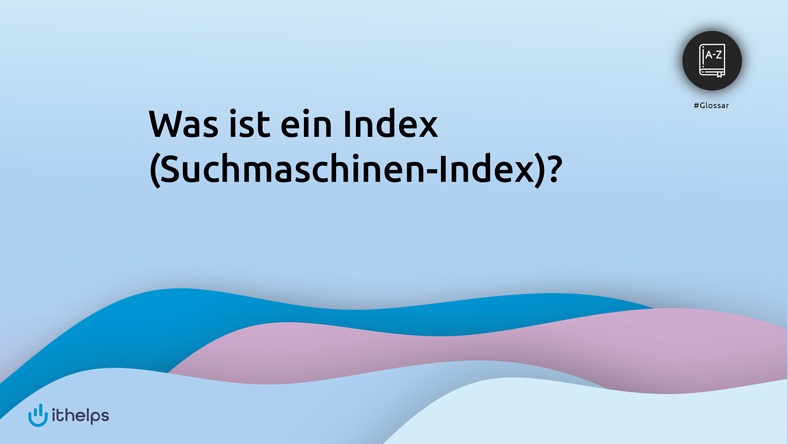 Was ist ein Suchmaschinen-Index?