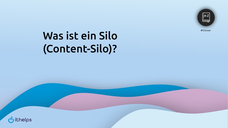 Was ist ein Silo (Content-Silo)?