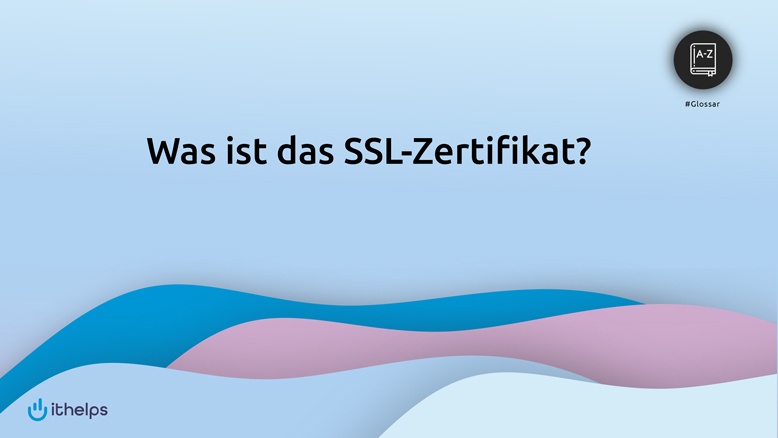 Was ist das SSL-Zertifikat?