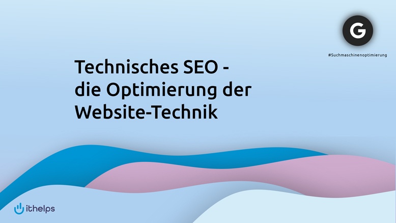 Technisches SEO - die Optimierung der Website-Technik